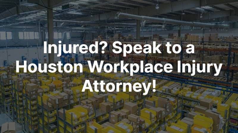 Houston Workplace Injury Attorney