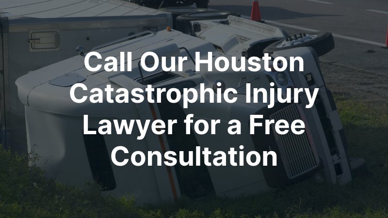 Houston Catastrophic Injury Lawyer