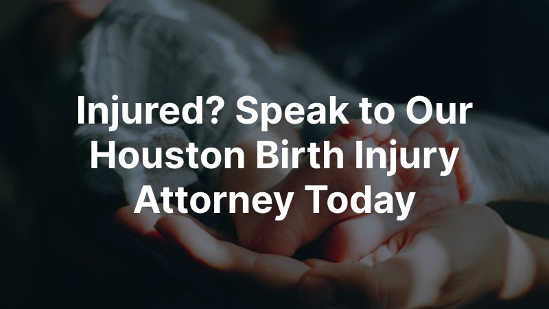 Houston Birth Injury Attorney