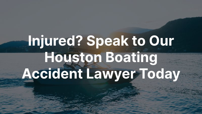 Houston Boating Accident Lawyer
