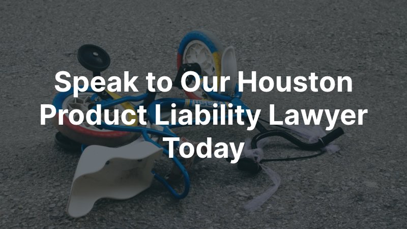 Houston Product Liability Lawyer