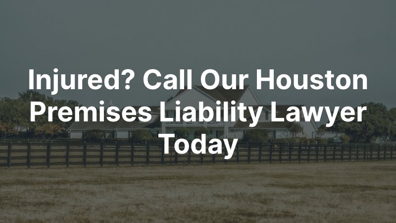 Houston Premises Liability Lawyer