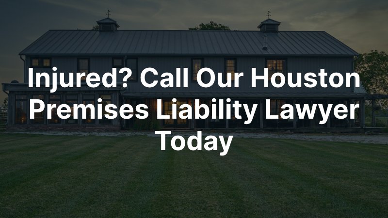 Houston Premises Liability Lawyer